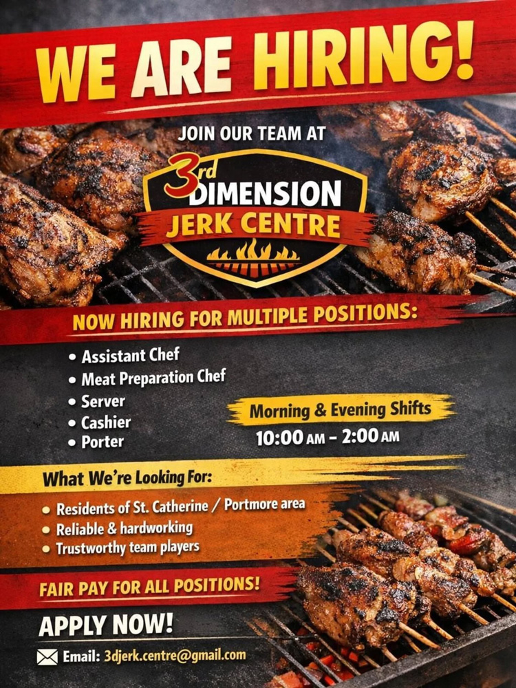 3rd Dimension Jerk Centre is hiring assistant chefs, servers, cashiers, and porters in Portmore. Morning and evening shifts available.